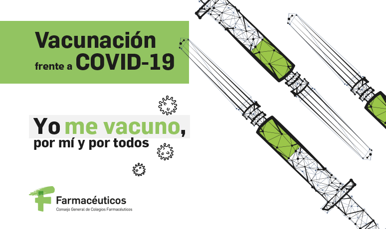 El Consejo General pone en marcha una campaña 360º sobre las vacunas frente a la COVID-19