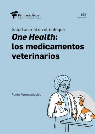 Salud animal en el enfoque One Health: los medicamentos veterinarios – Punto Farmacológico Nº 162